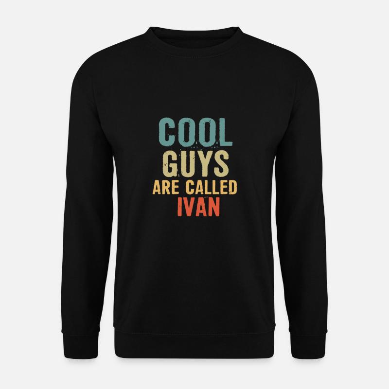 Les mecs cool s’appellent ivan - Sweat-shirt Unisexe - noir