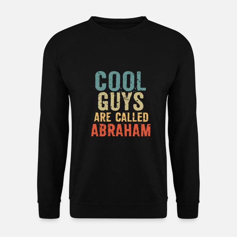 Cool guys are called Abraham - Unisex Pullover - Schwarz