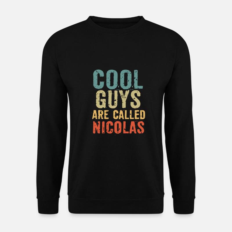 Cool guys are called Nicolas - Unisex Sweatshirt - black