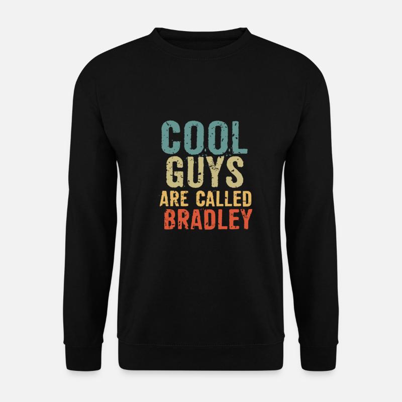 Cool guys are called bradley - Unisex Sweatshirt - black
