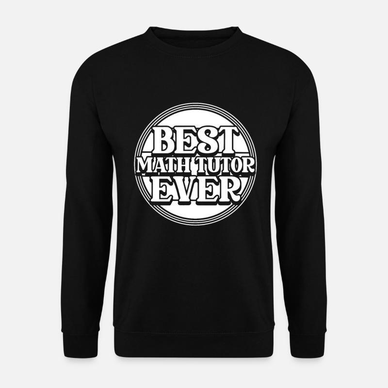 Math Teacher Math Teacher Math Tutor - Unisex Sweatshirt - black