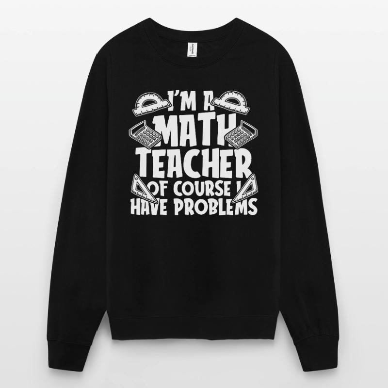 Math Teacher Math Teacher Math Tutor Unisex Sweatshirt
