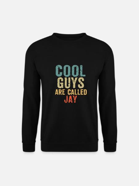 Cool guys are called jay - Unisex Pullover - Schwarz