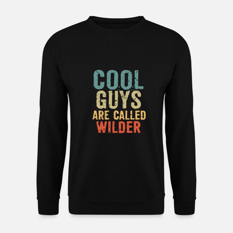 Cool guys are called wilder - Unisex Pullover - Schwarz