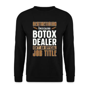 Esthéticienne Parce que Dealer Botox Cosmétologue - Sweat-shirt Unisexe - noir - Devant - Alina (178cm) & Michal (187cm)