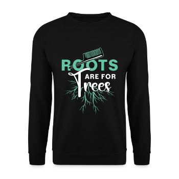 Hairstylist Roots Are For Trees Hairdresser Salon - Unisex Sweatshirt - black - Front - Alina (178cm) & Michal (187cm)