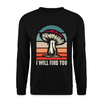 Mushroom Hunting I Will Find You Mushroom Picking - Unisex Sweatshirt - black - Front - Alina (178cm) & Michal (187cm)