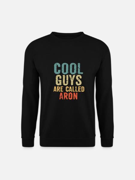Cool guys are called aron - Unisex Pullover - Schwarz
