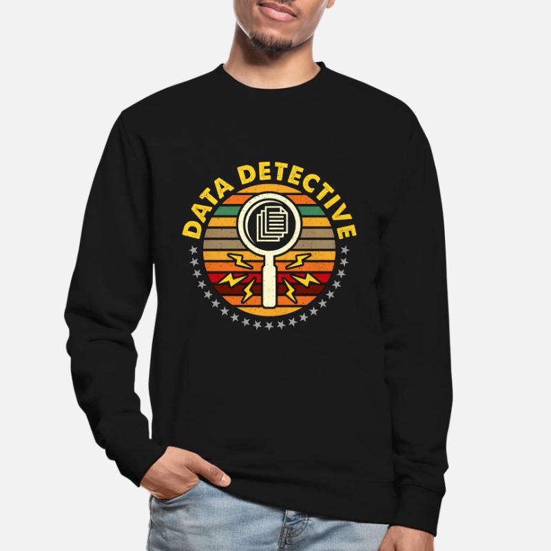 Data Analyst Data Detective Statistics Programmer Unisex Sweatshirt