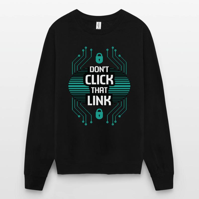 Cybersecurity Don't Click That Link Programming Unisex Sweatshirt