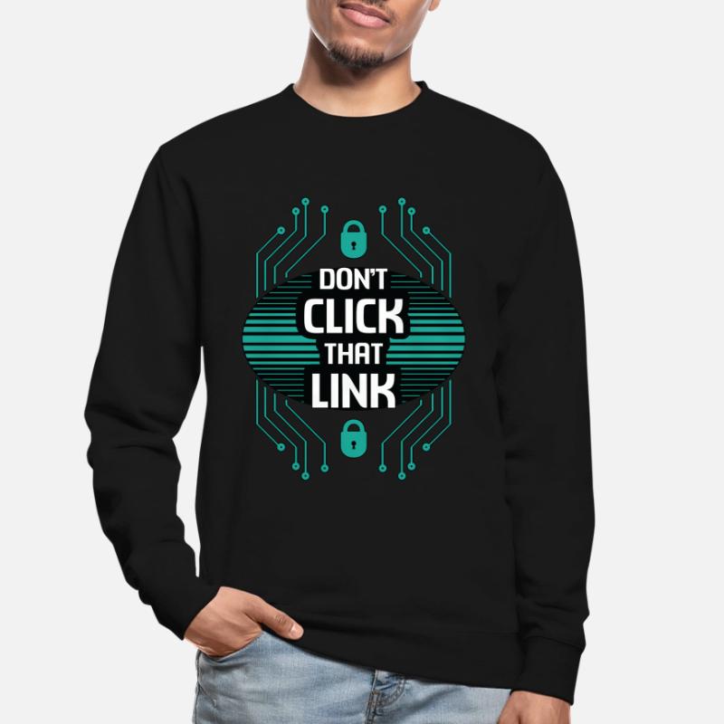 Cybersecurity Don't Click That Link Programming Unisex Sweatshirt