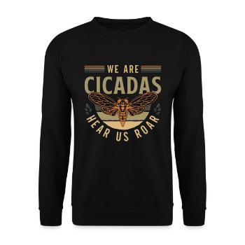 Cicadas We Are Cicadas Hear Us Roar Flying Insects - Unisex Pullover - Schwarz - Vorne - Alina (178cm) & Michal (187cm)