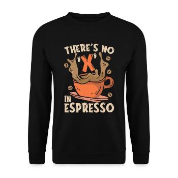 Espresso There's No X In Espresso Coffee Drinker - Unisex Sweatshirt - black - Front - Alina (178cm) & Michal (187cm)