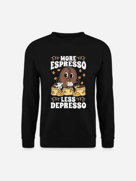 Espresso More Espresso Less Depresso Coffeeshop - Unisex Pullover - Schwarz