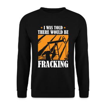 Oilfield Oil Rig Humor Fracking - Unisex Sweatshirt - black - Front - Alina (178cm) & Michal (187cm)
