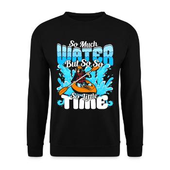 So much water but so little Time - Kayaker - Unisex Sweatshirt - black - Front - Alina (178cm) & Michal (187cm)