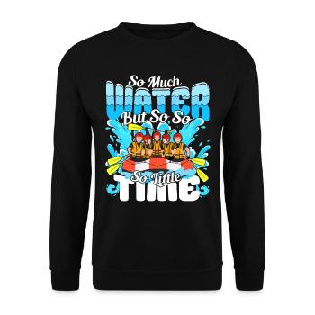 So much water but so little Time - Raft - Unisex Sweatshirt - black - Front - Alina (178cm) & Michal (187cm)
