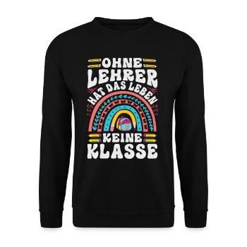 Ohne Lehrer hat das Leben keine Klasse - Unisex Pullover - Schwarz - Vorne - Alina (178cm) & Michal (187cm)
