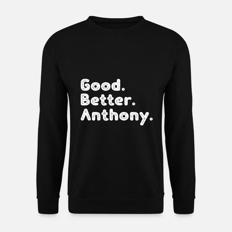 Good better Anthony - Unisex Pullover - Schwarz
