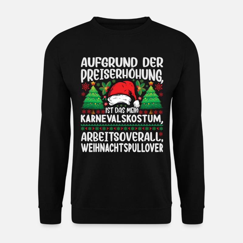 Aufgrund der Preiserhöhung - Weihnachtsspruch - Unisex Pullover - Schwarz