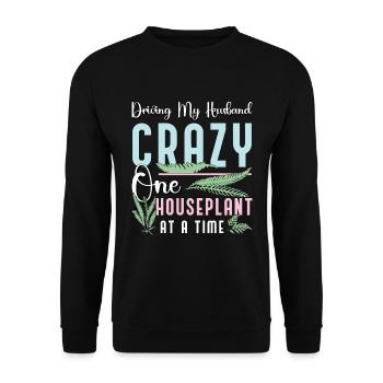 Houseplants Driving My Husband Crazy Botanical - Unisex Sweatshirt - black - Front - Alina (178cm) & Michal (187cm)