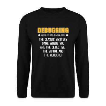 Développeur, Codeur, Programmeur, Débogage drôle - Sweat-shirt Unisexe - noir - Devant - Alina (178cm) & Michal (187cm)