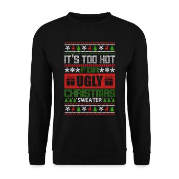 It's too hot for ugly Christmas sweaters - Unisex Sweatshirt - black - Front - Alina (178cm) & Michal (187cm)
