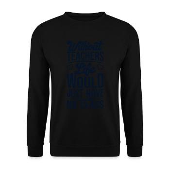 Sans professeur, la vie n’a pas de classe - Sweat-shirt Unisexe - noir - Devant - Alina (178cm) & Michal (187cm)