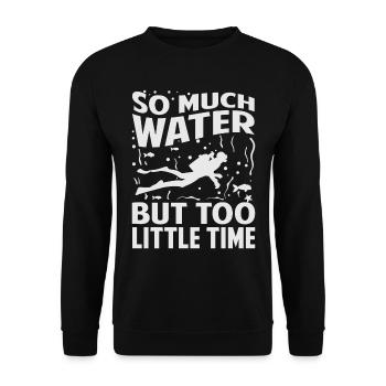 So Much Water But Too Little Time - Unisex Sweatshirt - black - Front - Alina (178cm) & Michal (187cm)
