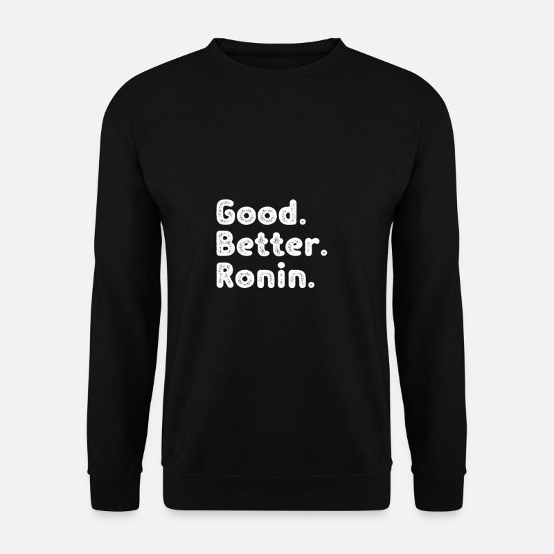 Good better Ronin - Unisex Sweatshirt - black