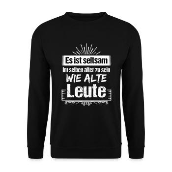 Seltsam im selben Alter zu sein wie alte Leute - Unisex Pullover - Schwarz - Vorne - Alina (178cm) & Michal (187cm)