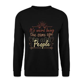 C’est étrange d’avoir le même âge que les personnes âgées - Sweat-shirt Unisexe - noir - Devant - Alina (178cm) & Michal (187cm)