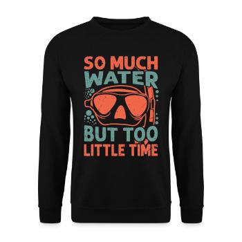 So Much Water But Too Little Time - Unisex Sweatshirt - black - Front - Alina (178cm) & Michal (187cm)