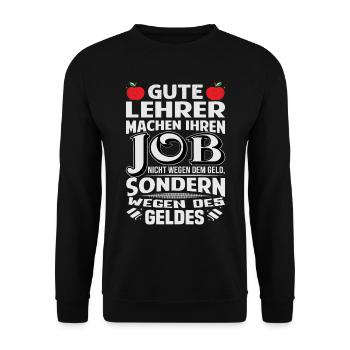 Lehrer machen Job nicht wegen Geld, sondern - Unisex Pullover - Schwarz - Vorne - Alina (178cm) & Michal (187cm)