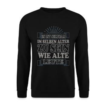 Seltsam Im Selben Alter Zu Sein Wie Alte Leute - Unisex Pullover - Schwarz - Vorne - Alina (178cm) & Michal (187cm)