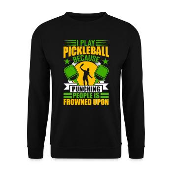 I Play Pickleball Because Punching People Is Bad - Unisex Sweatshirt - black - Front - Alina (178cm) & Michal (187cm)