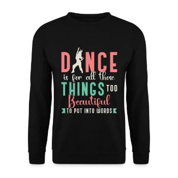 Dance Moves Dance Is For All Those Things Dancing - Unisex Sweatshirt - black - Front - Alina (178cm) & Michal (187cm)