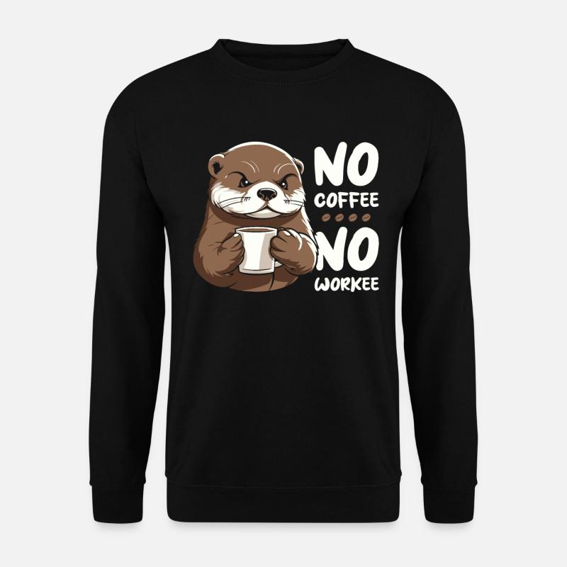 Kaffee Cafe Otter No Coffee No Workee - Unisex Pullover - Schwarz