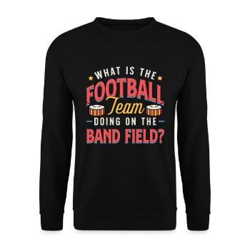 Drumline What Is The Football Team Doing Drumming - Unisex Sweatshirt - black - Front - Alina (178cm) & Michal (187cm)