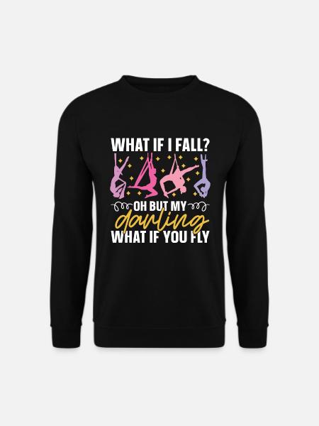 Aerialist What If I Fall Oh But My Aerial Sports - Unisex Pullover - Schwarz