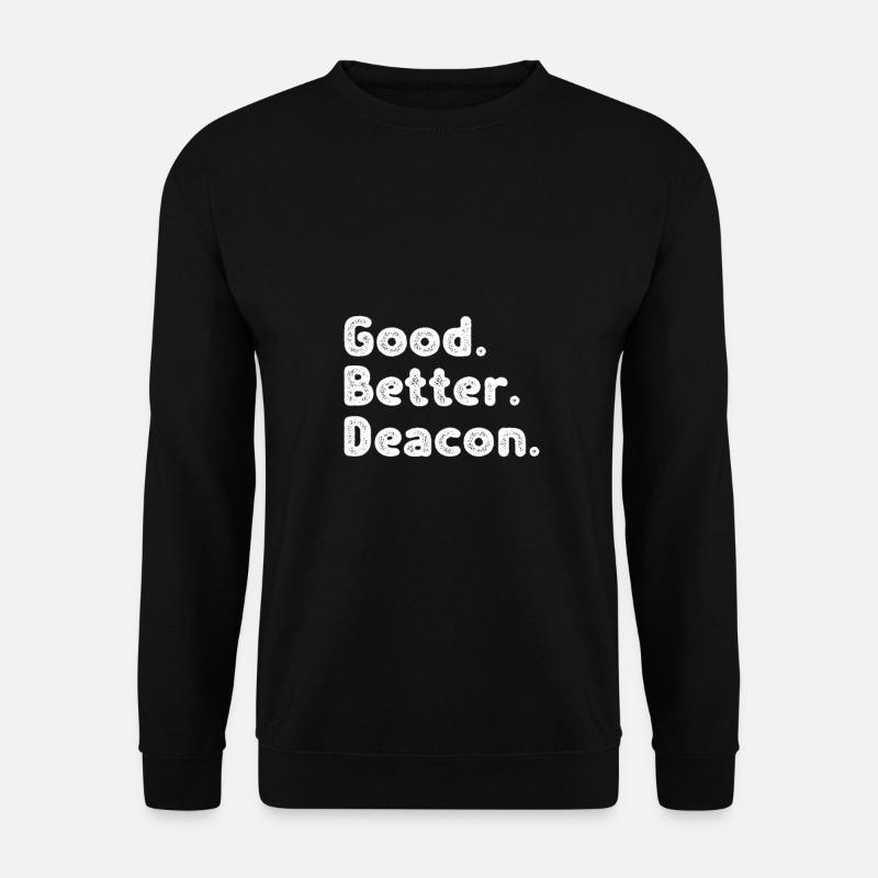 Good better Deacon - Unisex Sweatshirt - black