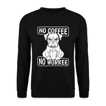 Coffee Cafe Boxer Dog No Coffee No Workee - Unisex Sweatshirt - black - Front - Alina (178cm) & Michal (187cm)