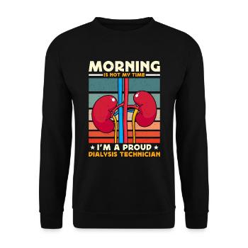 Dialysis Technician Morning Is Not My Technician - Unisex Sweatshirt - black - Front - Alina (178cm) & Michal (187cm)