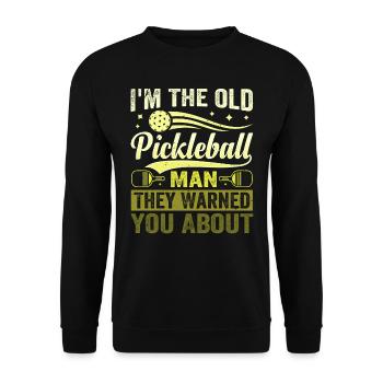 I'm The Old Pickleball Man They Warned You About - Unisex Sweatshirt - black - Front - Alina (178cm) & Michal (187cm)