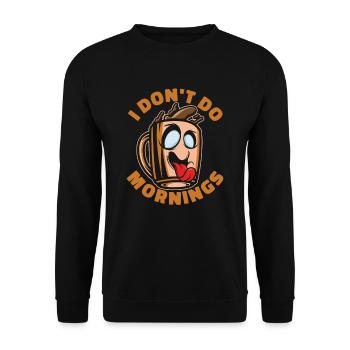 Kaffee Cafe Lustig I Dont Do Mornings - Unisex Pullover - Schwarz - Vorne - Alina (178cm) & Michal (187cm)