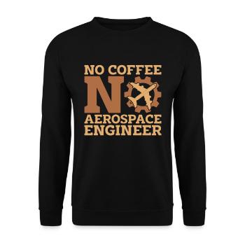 Aerospace Engineer No Coffee Aviation Coffee Lover - Unisex Pullover - Schwarz - Vorne - Alina (178cm) & Michal (187cm)