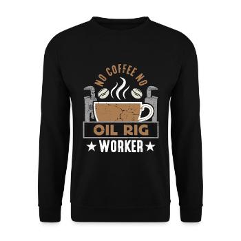 Travailleur de plate-forme pétrolière Pas de café Pas de forage Amateur de café - Sweat-shirt Unisexe - noir - Devant - Alina (178cm) & Michal (187cm)
