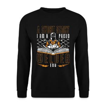 Welder A Short Story I Am A Welding Metalworker - Unisex Sweatshirt - black - Front - Alina (178cm) & Michal (187cm)