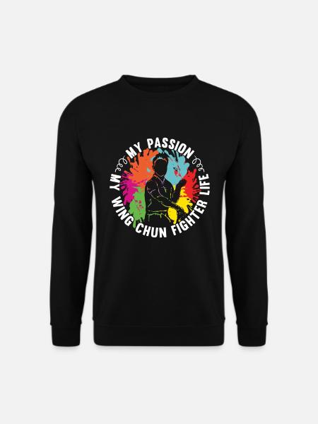 Wing Chun Fighter Ma Passion Mon Artiste Martial - Sweat-shirt Unisexe - noir