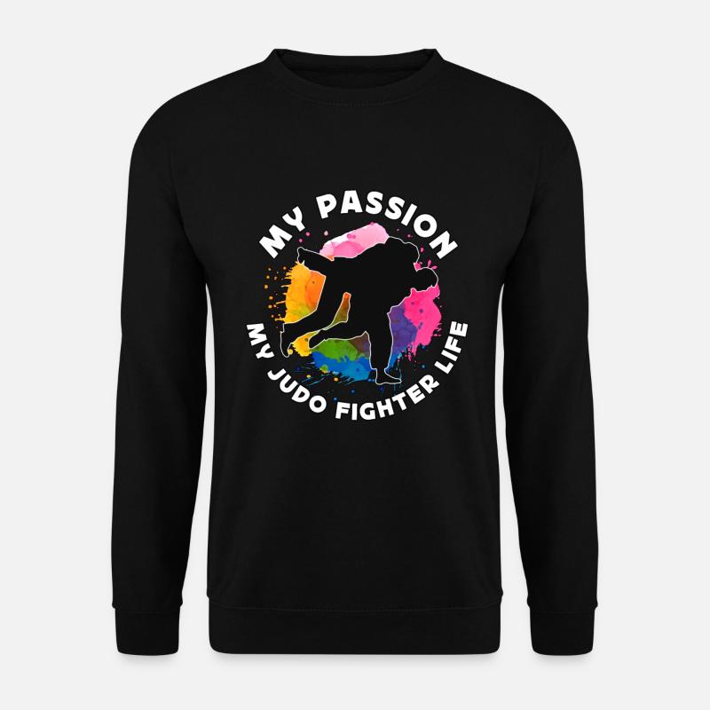 Judo Fighter My Passion My Judo Martial Art Judoka - Unisex Pullover - Schwarz